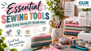 Essential Sewing Tools